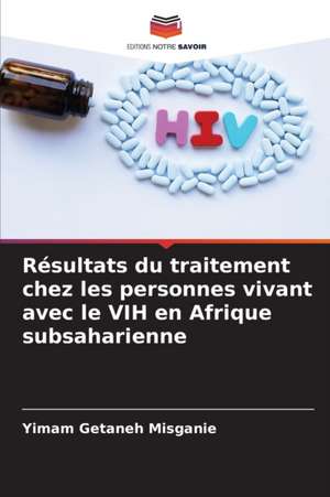 Résultats du traitement chez les personnes vivant avec le VIH en Afrique subsaharienne de Yimam Getaneh Misganie