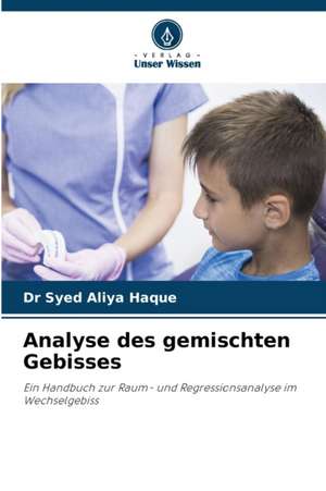 Analyse des gemischten Gebisses de Syed Aliya Haque