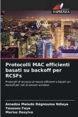 Protocolli MAC efficienti basati su backoff per RCSFs de Amadou Malado Dégnouma Ndiaye