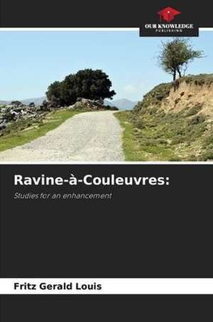 Ravine-à-Couleuvres: de Fritz Gerald Louis