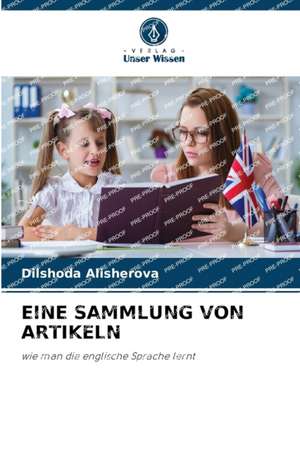 EINE SAMMLUNG VON ARTIKELN de Dilshoda Alisherova