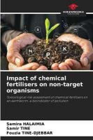 Impact of chemical fertilisers on non-target organisms de Samira Halaimia