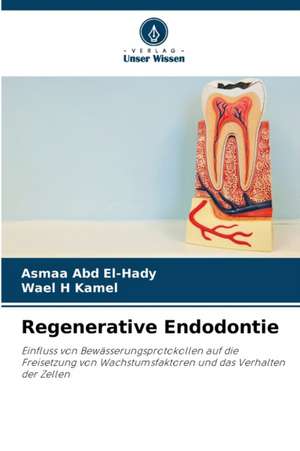 Regenerative Endodontie de Asmaa Abd El-Hady