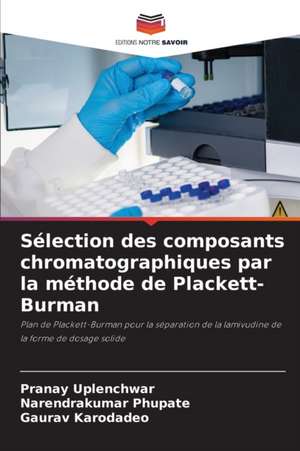 Sélection des composants chromatographiques par la méthode de Plackett-Burman de Pranay Uplenchwar