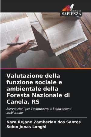 Valutazione della funzione sociale e ambientale della Foresta Nazionale di Canela, RS de Nara Rejane Zamberlan Dos Santos