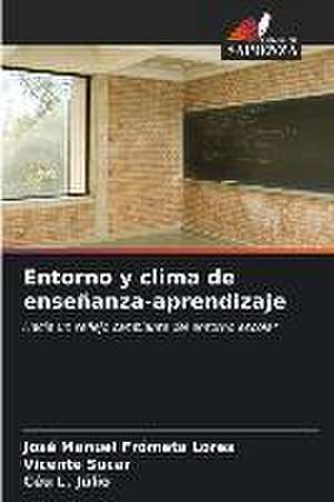 Entorno y clima de enseñanza-aprendizaje de José Manuel Frómeta Lores