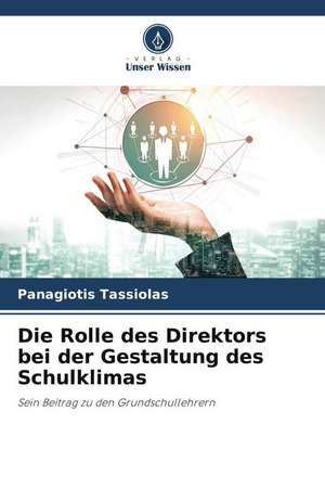 Die Rolle des Direktors bei der Gestaltung des Schulklimas de Panagiotis Tassiolas