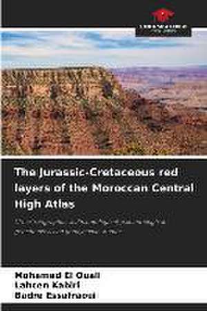 The Jurassic-Cretaceous red layers of the Moroccan Central High Atlas de Mohamed El Ouali