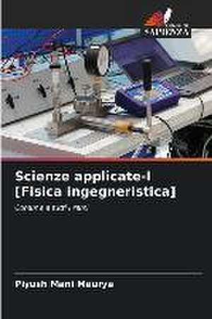 Scienze applicate-I [Fisica ingegneristica] de Piyush Mani Maurya