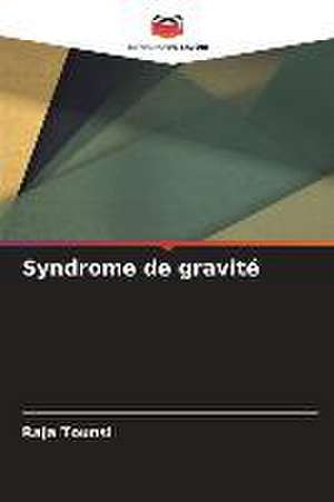 Syndrome de gravité de Raja Tounsi