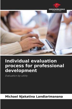 Individual evaluation process for professional development de Michael Njakatina Landiarimanana