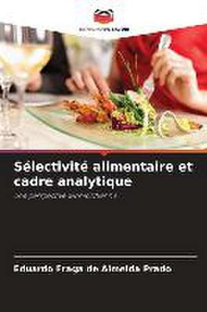 Sélectivité alimentaire et cadre analytique de Eduardo Fraga de Almeida Prado