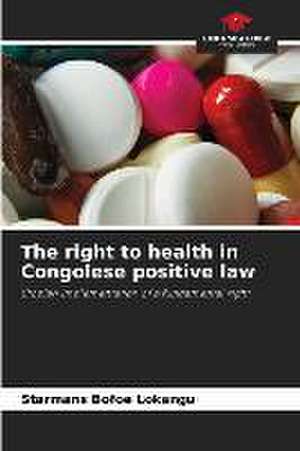 The right to health in Congolese positive law de Starmans Bofoe Lokangu