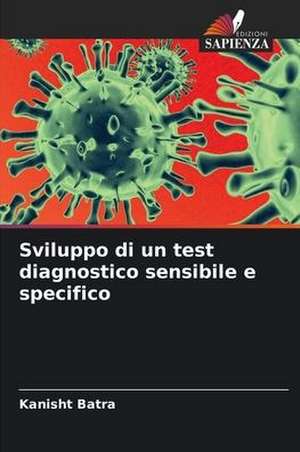 Sviluppo di un test diagnostico sensibile e specifico de Kanisht Batra