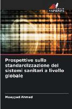 Prospettive sulla standardizzazione dei sistemi sanitari a livello globale de Muayyad Ahmad