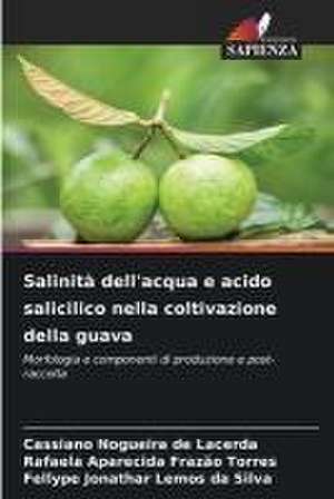 Salinità dell'acqua e acido salicilico nella coltivazione della guava de Cassiano Nogueira de Lacerda