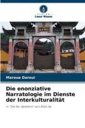 Die enonziative Narratologie im Dienste der Interkulturalität de Maroua Daroui