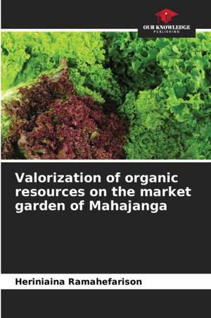 Valorization of organic resources on the market garden of Mahajanga de Heriniaina Ramahefarison