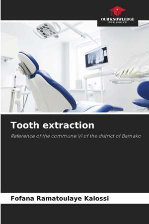 Tooth extraction de Fofana Ramatoulaye Kalossi