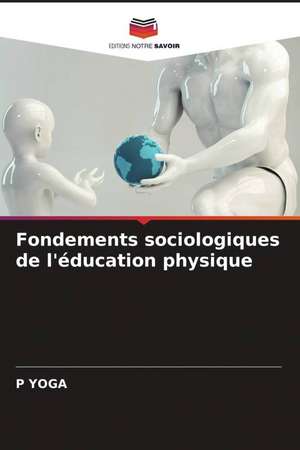 Fondements sociologiques de l'éducation physique de P. Yoga