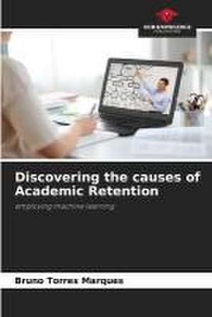 Discovering the causes of Academic Retention de Bruno Torres Marques