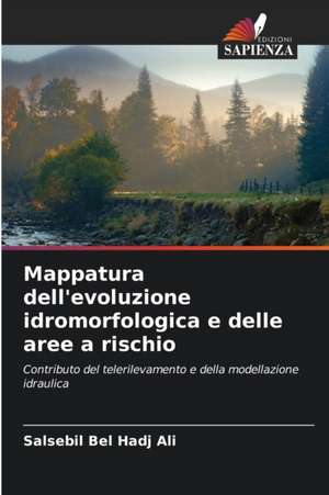 Mappatura dell'evoluzione idromorfologica e delle aree a rischio de Salsebil Bel Hadj Ali