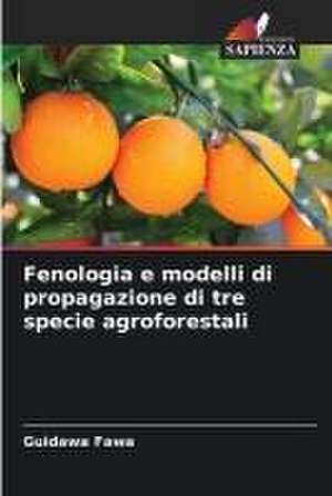 Fenologia e modelli di propagazione di tre specie agroforestali de Guidawa Fawa