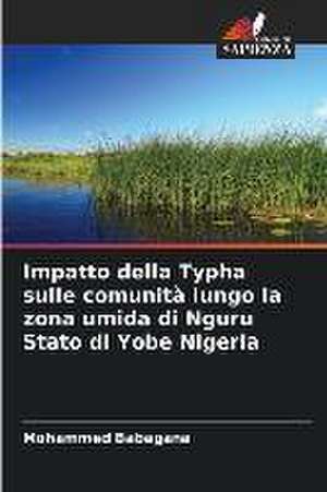 Impatto della Typha sulle comunità lungo la zona umida di Nguru Stato di Yobe Nigeria de Mohammed Babagana