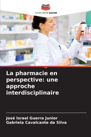 La pharmacie en perspective: une approche interdisciplinaire de José Israel Guerra Junior