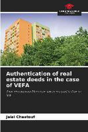 Authentication of real estate deeds in the case of VEFA de Jalal Chaatouf