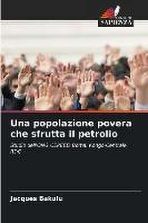 Una popolazione povera che sfrutta il petrolio de Jacques Bakulu