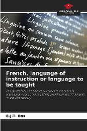 French, language of instruction or language to be taught de E. J. T. Bos