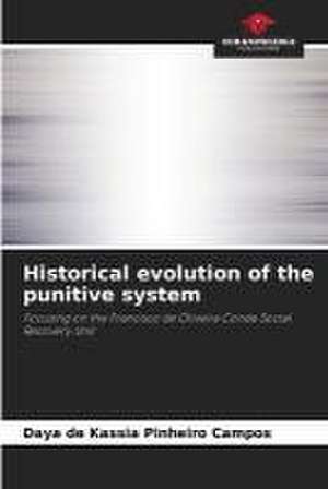 Historical evolution of the punitive system de Daya de Kassia Pinheiro Campos