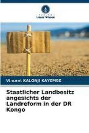 Staatlicher Landbesitz angesichts der Landreform in der DR Kongo de Vincent Kalonji Kayembe