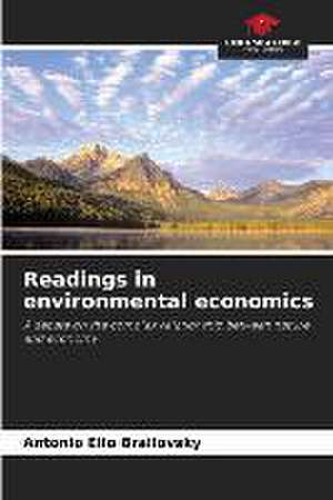 Readings in environmental economics de Antonio Elio Brailovsky