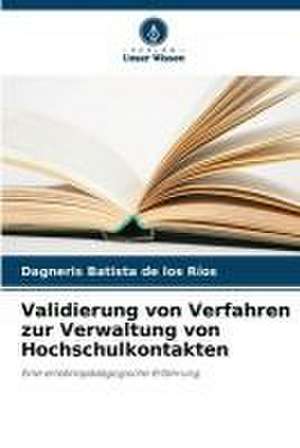 Validierung von Verfahren zur Verwaltung von Hochschulkontakten de Dagneris Batista de los Ríos