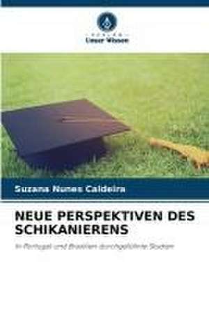 NEUE PERSPEKTIVEN DES SCHIKANIERENS de Suzana Nunes Caldeira