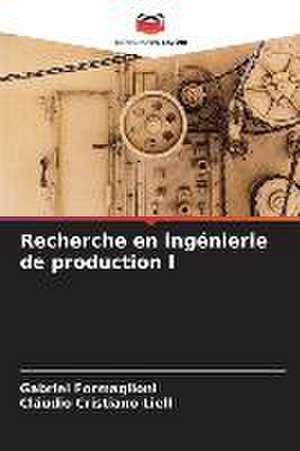 Recherche en ingénierie de production I de Gabriel Formaglioni