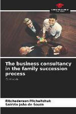 The business consultancy in the family succession process de Ritchaderson Michaltchuk