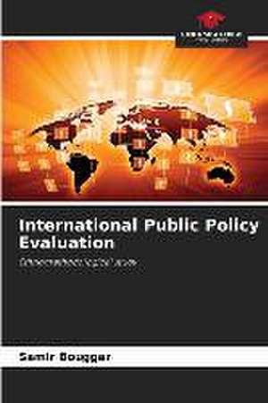 International Public Policy Evaluation de Samir Bouggar