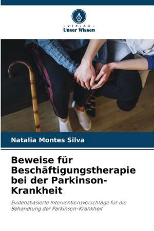 Beweise für Beschäftigungstherapie bei der Parkinson-Krankheit de Natalia Montes Silva