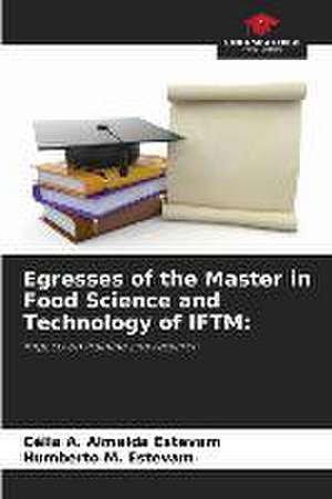 Egresses of the Master in Food Science and Technology of IFTM: de Célia A. Almeida Estevam