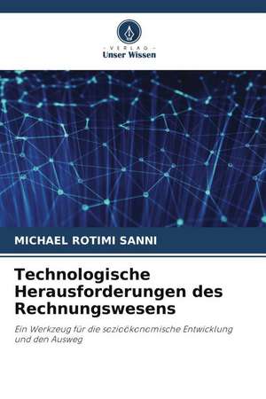 Technologische Herausforderungen des Rechnungswesens de Michael Rotimi Sanni