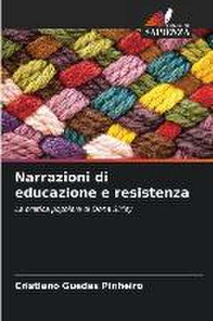 Narrazioni di educazione e resistenza de Cristiano Guedes Pinheiro