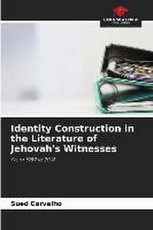 Identity Construction in the Literature of Jehovah's Witnesses de Sued Carvalho