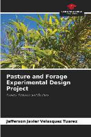 Pasture and Forage Experimental Design Project de Jefferson Javier Velasquez Tuarez