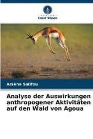 Analyse der Auswirkungen anthropogener Aktivitäten auf den Wald von Agoua de Arsène Salifou