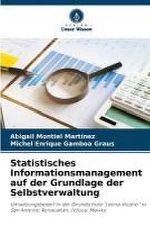 Statistisches Informationsmanagement auf der Grundlage der Selbstverwaltung de Abigail Montiel Martínez