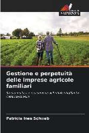 Gestione e perpetuità delle imprese agricole familiari de Patricia Ines Schwab