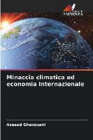 Minaccia climatica ed economia internazionale de Assaad Ghazouani